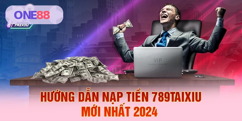 Hướng dẫn nạp tiền ONE88 mới nhất 2026